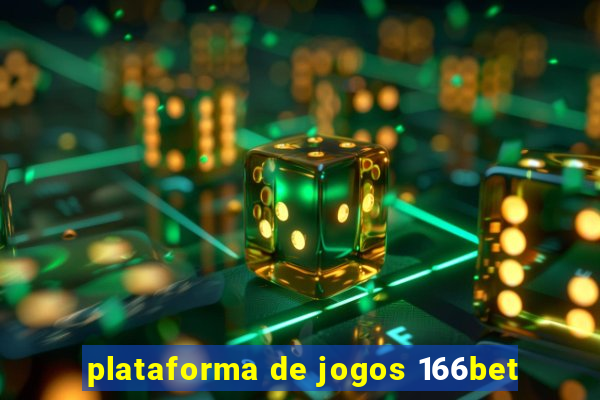 plataforma de jogos 166bet