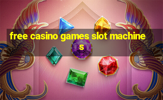 free casino games slot machines