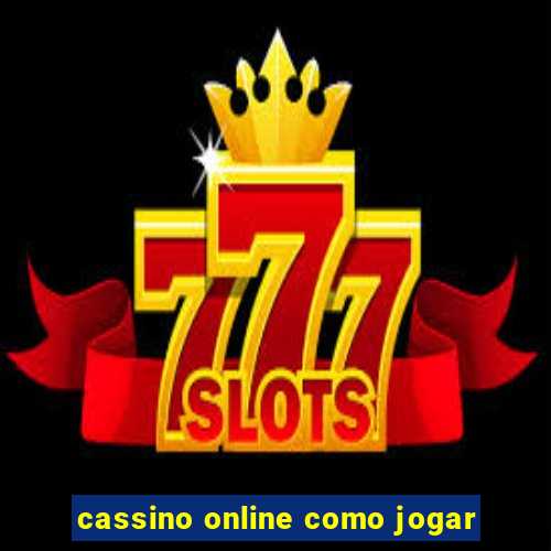 cassino online como jogar