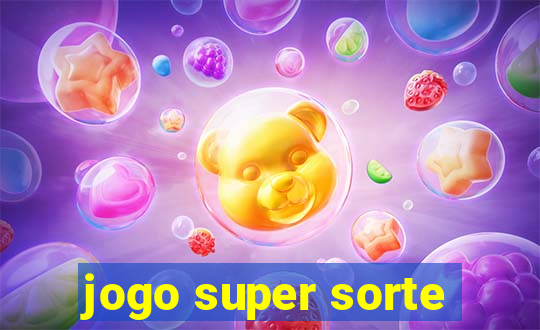 jogo super sorte