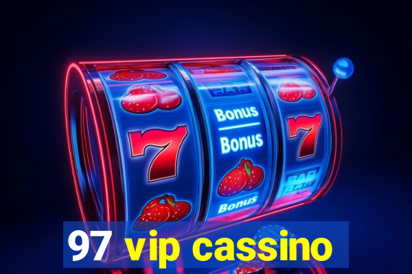 97 vip cassino