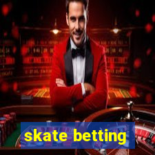 skate betting