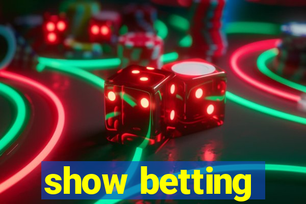 show betting