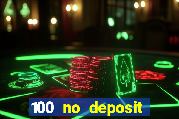 100 no deposit bonus casino