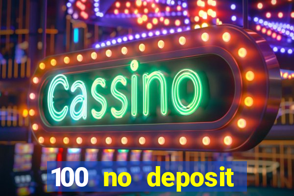 100 no deposit bonus casino