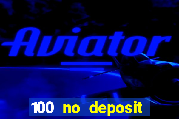 100 no deposit bonus casino