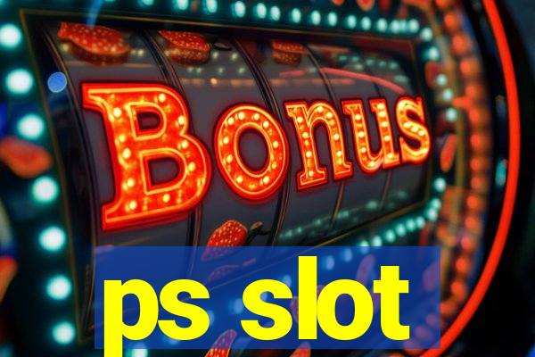 ps slot