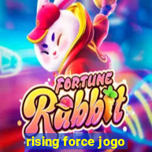 rising force jogo