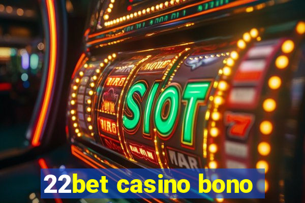 22bet casino bono