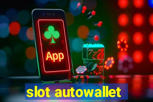 slot autowallet