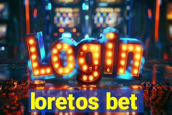 loretos bet