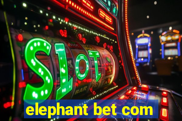 elephant bet com