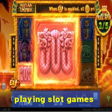 playing slot games