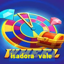 isadora vale reclame aqui