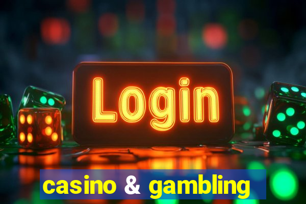 casino & gambling