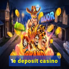 1e deposit casino