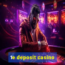 1e deposit casino