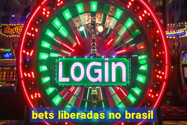 bets liberadas no brasil