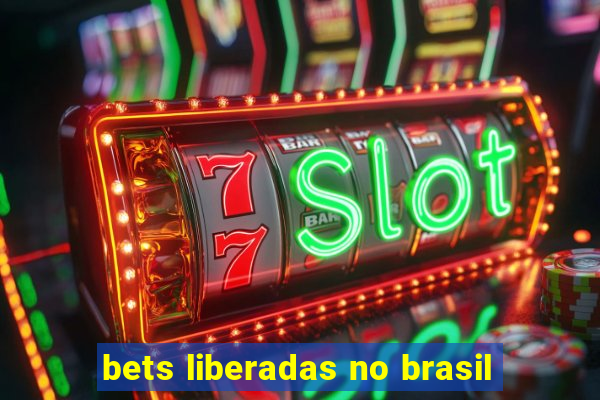 bets liberadas no brasil