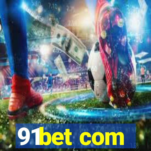 91bet com