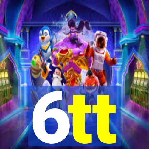 6tt