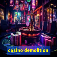 casino demolition