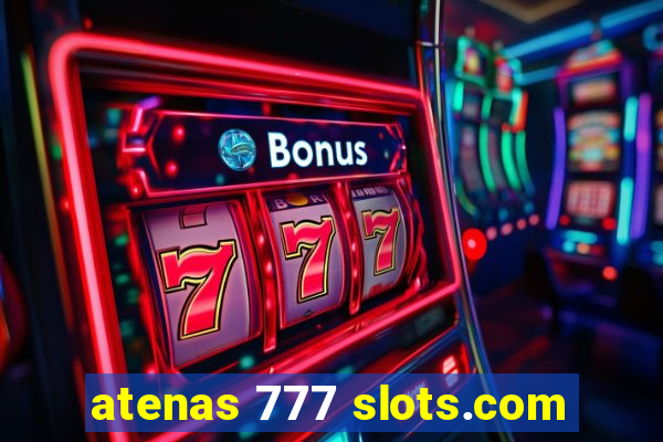 atenas 777 slots.com