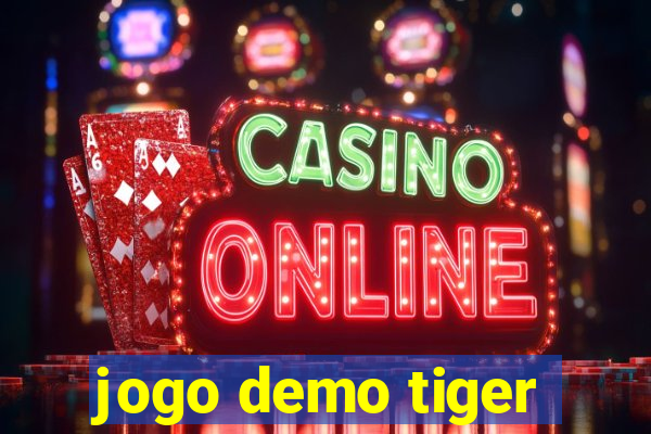 jogo demo tiger