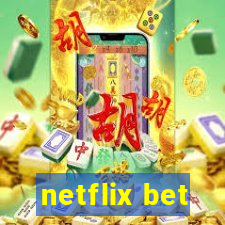 netflix bet