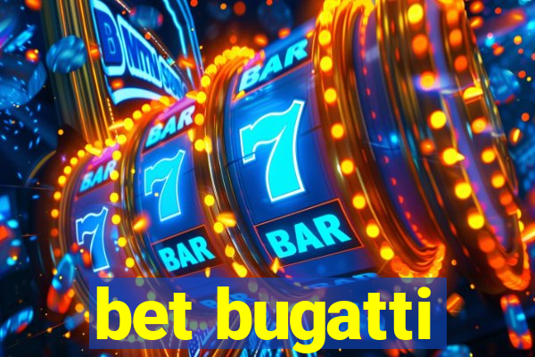 bet bugatti