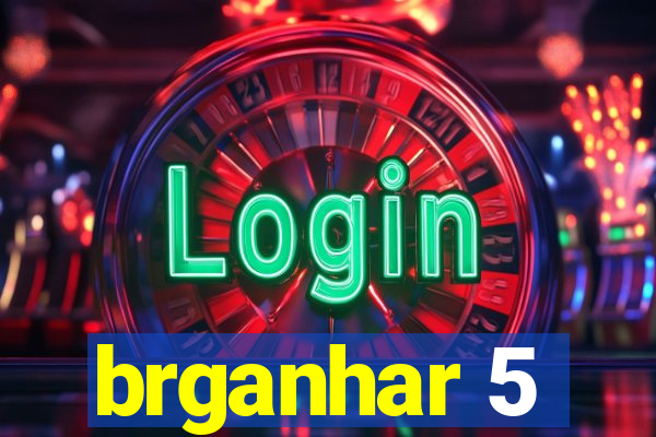 brganhar 5