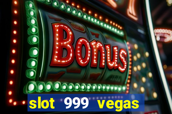 slot 999 vegas game ii