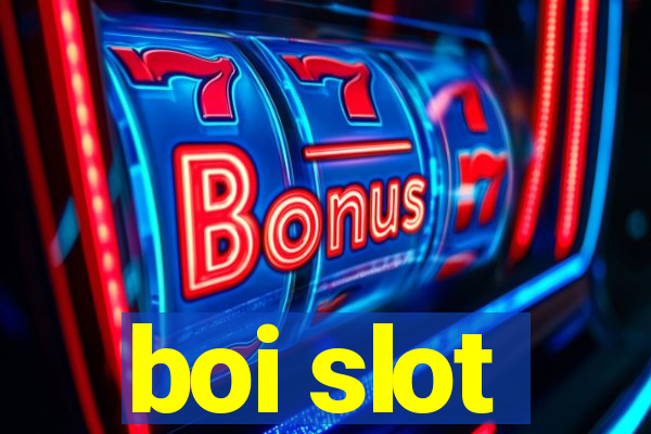 boi slot