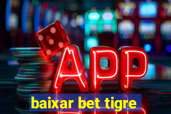 baixar bet tigre