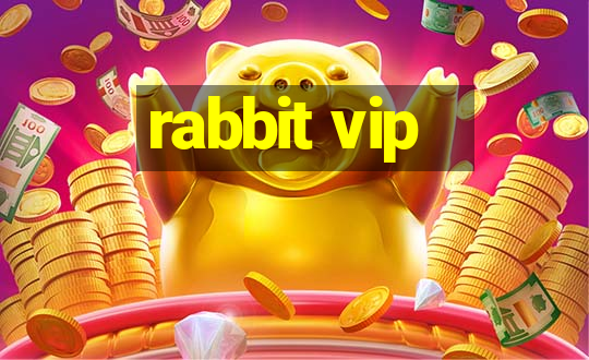 rabbit vip