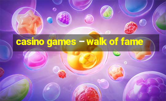 casino games – walk of fame