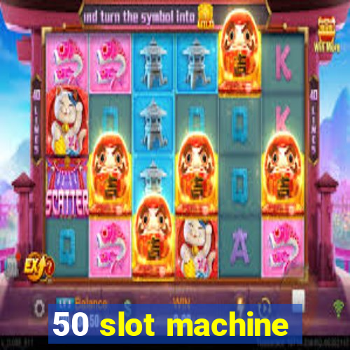 50 slot machine