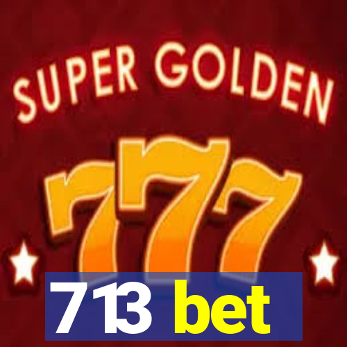 713 bet