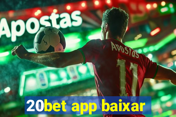 20bet app baixar