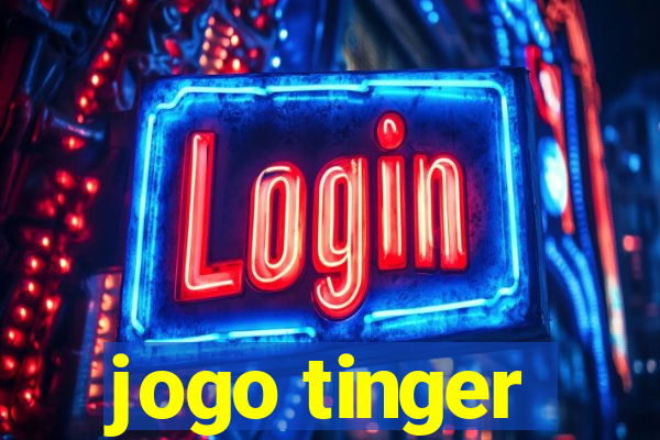 jogo tinger