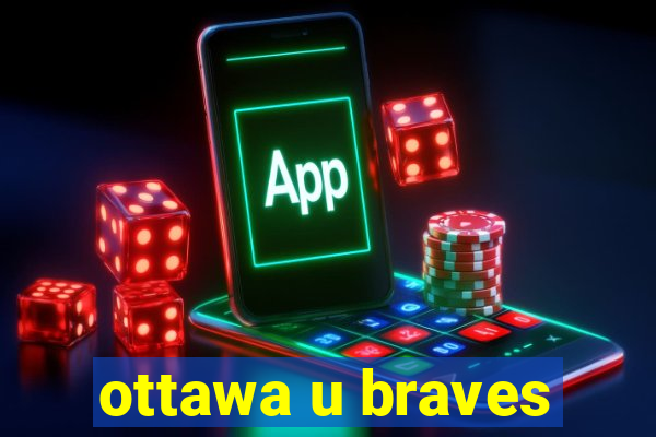 ottawa u braves