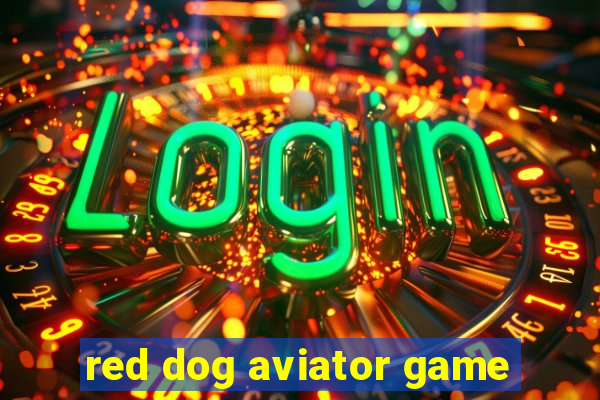 red dog aviator game