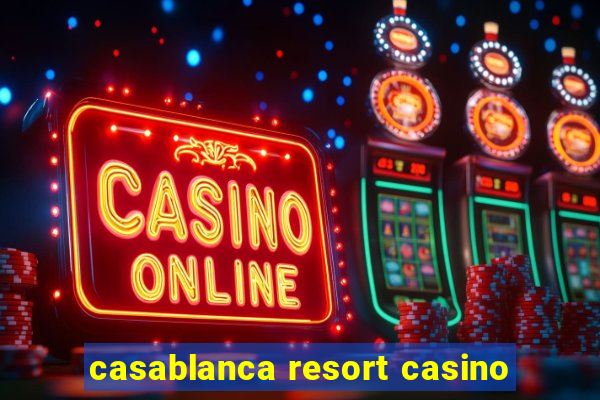 casablanca resort casino