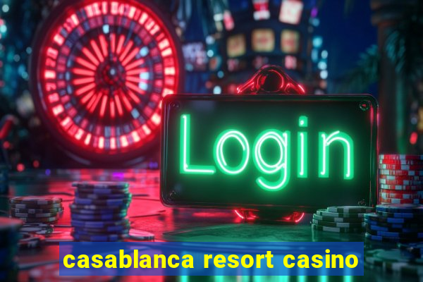 casablanca resort casino