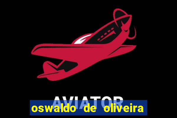 oswaldo de oliveira e esposa