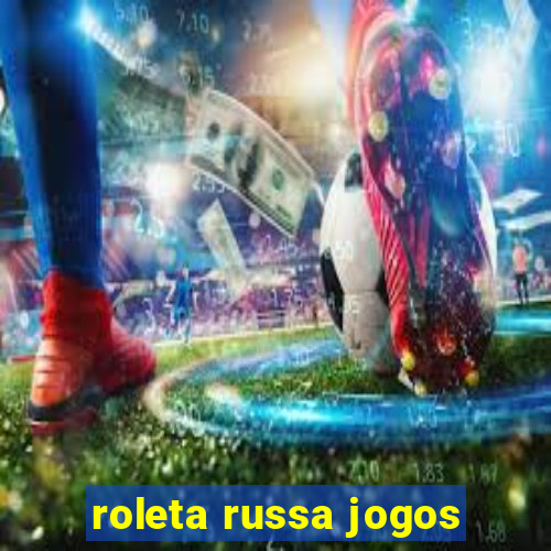 roleta russa jogos