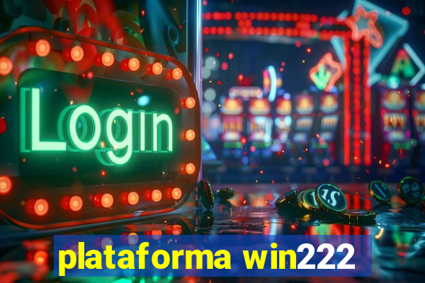 plataforma win222