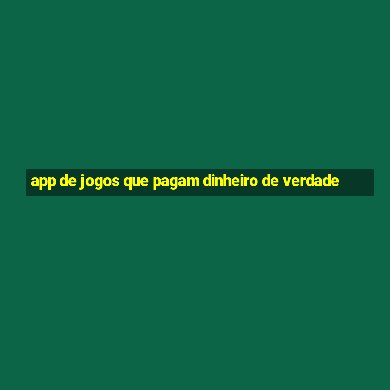 app de jogos que pagam dinheiro de verdade