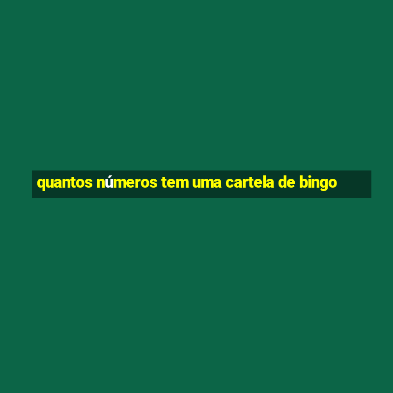 quantos números tem uma cartela de bingo