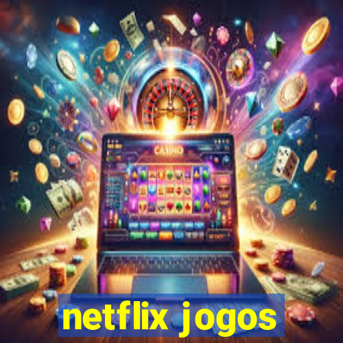 netflix jogos